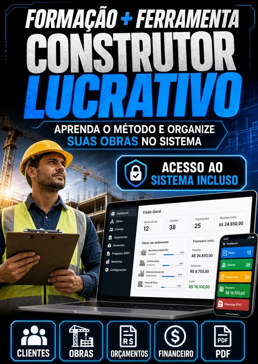 Formação + ferramenta Construtor Lucrativo: clientes, obras, orçamentos, financeiro e PDF, tudo por R$ 49,90